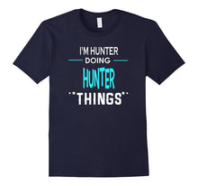 I'm Hunter Doing Hunter Things Funny First Name T-Shirt