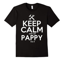 Keep Calm and Let Pappy Fix It-Pappy Tshirt-Fathers Day Gift