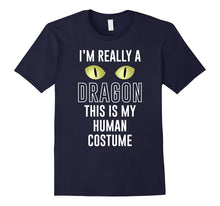 I'm Really a Dragon This Is My Human Costume T Shirt