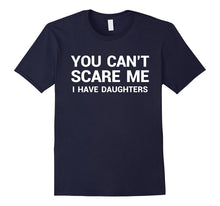 I Have Daughters T Shirt Funny Fathers Day Gift for Dad