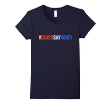 Comey Is My Homey T-Shirt Funny Political Gift Shirt