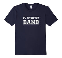 I'm With the Band T-Shirt