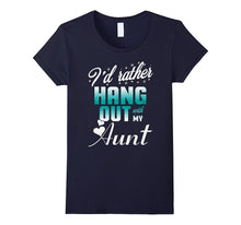 I'd Rather Hang Out With My Aunt T-Shirt