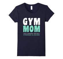 Funny Love Gym Mom Saying Quote, Stronger and Sexier T-Shirt