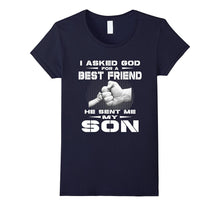 I Asked God for a Best Friend He Sent Me My Son T-Shirt