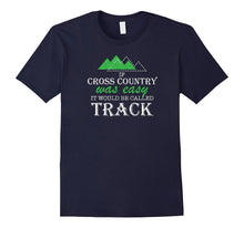 If Cross Country Was Easy It Would Be Called Track Shirt