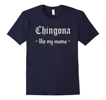 Chingona Like My Mama- Funny Mini Latina T-Shirt