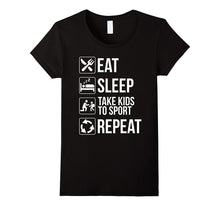 Eat Sleep Take Kids to Sports Repeat Parents T-Shirt
