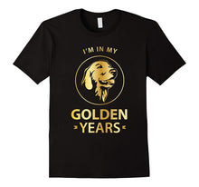 Golden Retriever Dog Lovers T-Shirt - I'm in My Golden Years