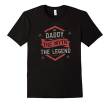 Mens the Daddy, the Myth, the Legend - Father's Day T Shirt For