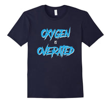 Oxygen Is Overrated Swimming T-Shirt