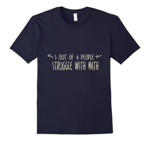 5 Out of 4 People Struggle With Math! T-Shirt