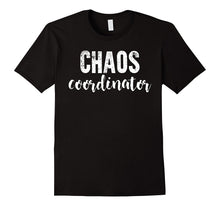 Chaos Coordinator T-Shirt Funny Saying Sarcastic Novelty Tee