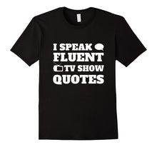 I Speak Fluent TV Show Quotes T-Shirt