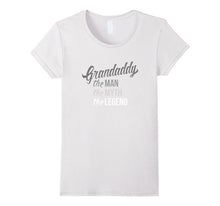 2017 Grandaddy the Man Myth Legend Shirt Papa Father Grandpa