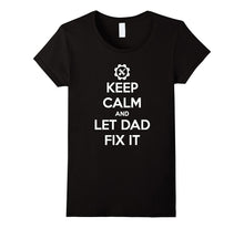 Keep Calm and Let Dad Fix It Fathers Day T-Shirt