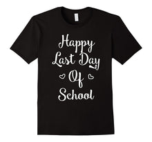 Happy Last Day of School Teacher TShirt