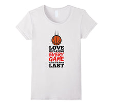 Love Is Playing Every Game Awesome Basketball T-Shirt Gift