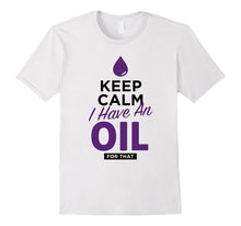 Keep Calm I Have an Oil for That Essential Oils Shirt