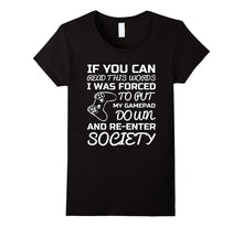 If You Can Read This Words I Was Forced - Gamepad Shirt
