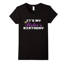 Fun Sister Tee It's My Sister's Birthday Celebration T-Shirt