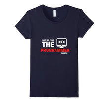 Have No Fear the Programmer Is Here Funny Coder T-Shirt
