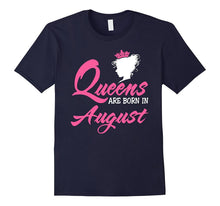 Queens Are Born in August Birthday Gift Shirt Ideas 2017