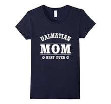 Dalmatian Mom Best Ever T-Shirt Dalmatian Dog Gift Shirt