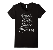 Drink Like a Pirate Dance Like a Mermaid Shirt Cute Magical