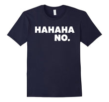 Hahaha No Funny T-Shirt