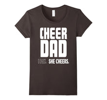 Cheer Dad. I Pay. She Cheers T Shirt