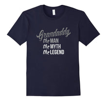2017 Grandaddy the Man Myth Legend Shirt Papa Father Grandpa