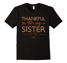 Thankful for My Sister Thanksgiving T-Shirt