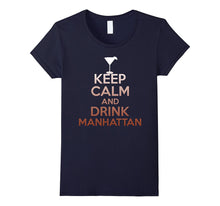 Keep Calm and Drink Manhattan T-Shirt - Funny Cocktail Tee