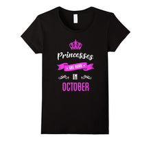 Princesses Are Born in October Birthday T Shirt