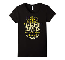 Just an Ordinary Demi-Dad - You're Welcome-Father Day Tshirt