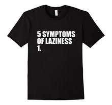 5 Symptoms of Laziness List Funny T-Shirt