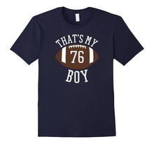 Thats My Boy Tshirt #76 Football Shirt for Mom and Dad