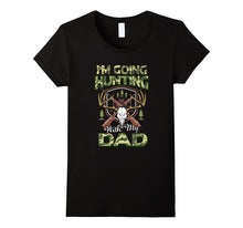 I'm Going Hunting With My Dad Kids Shirt Gift Love My Dad