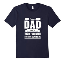 Dad Civil Engineer Nothing Scares Me Shirt Father's Day Gift