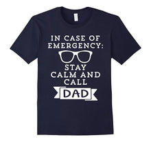 Stay Calm and Call Dad T-Shirt