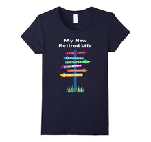 My New Retired Life Tshirt