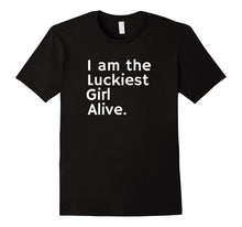 Luckiest Girl Alive Shirt - Lucky Girl Tee
