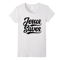 Jesus Saves Faith Based Quote Christian T-Shirts