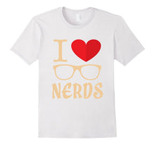 I Love Nerds Geek Funny Glasses New Sexy Sarcastic T-Shirt