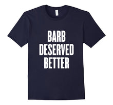Barb Deserved Better Shirts