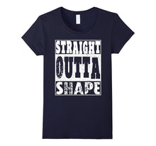 Straight Outta Shape T-Shirt Funny Gift Idea
