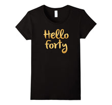 Hello Forty 40 Years Old 40th Birthday Gift Ideas For
