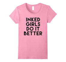 Inked Girls Do It Better Tee Shirt