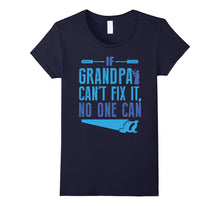 If Grandpa Can't Fix It No One Can Pops T-Shirt Gift